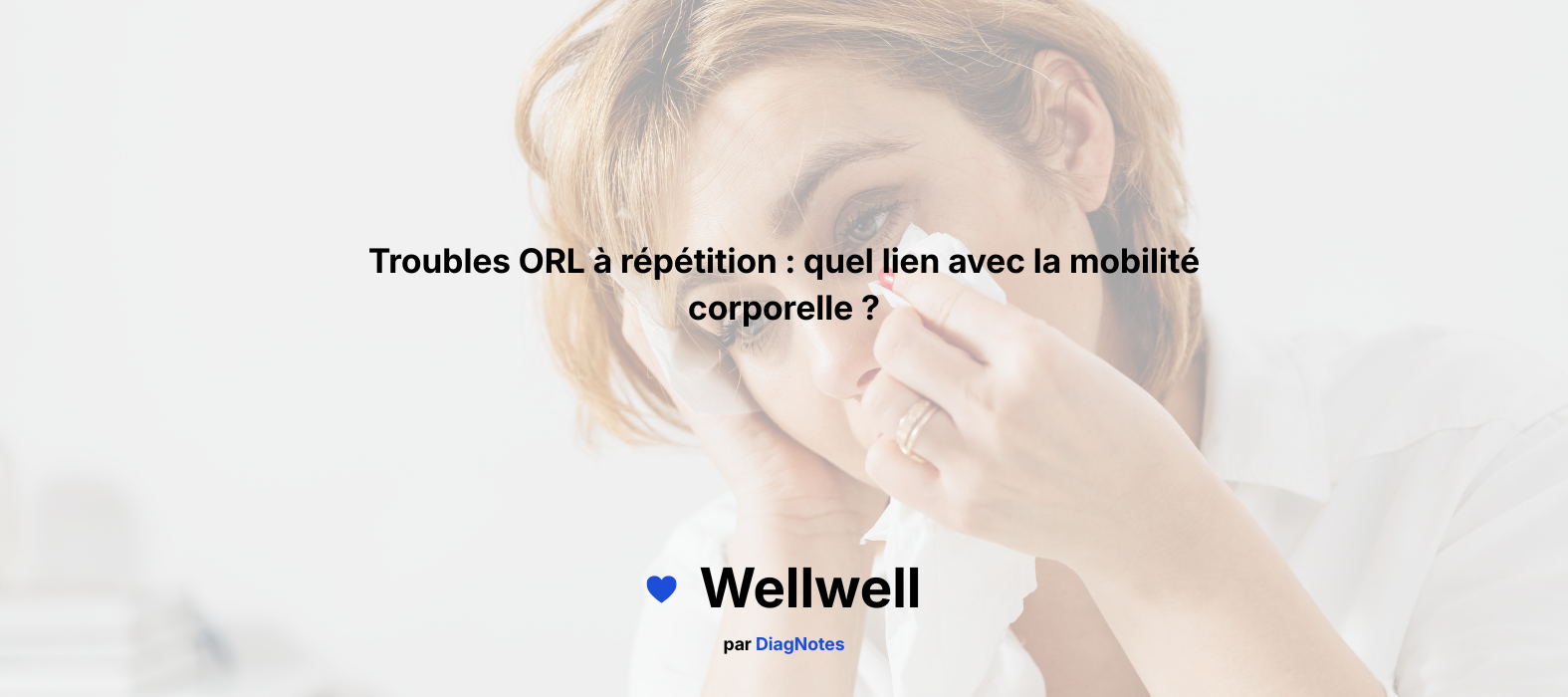 Troubles ORL à répétition : quel lien avec la mobilité corporelle ?