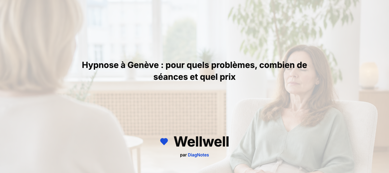 Hypnose à Genève : pour quels problèmes, combien de séances et quel prix