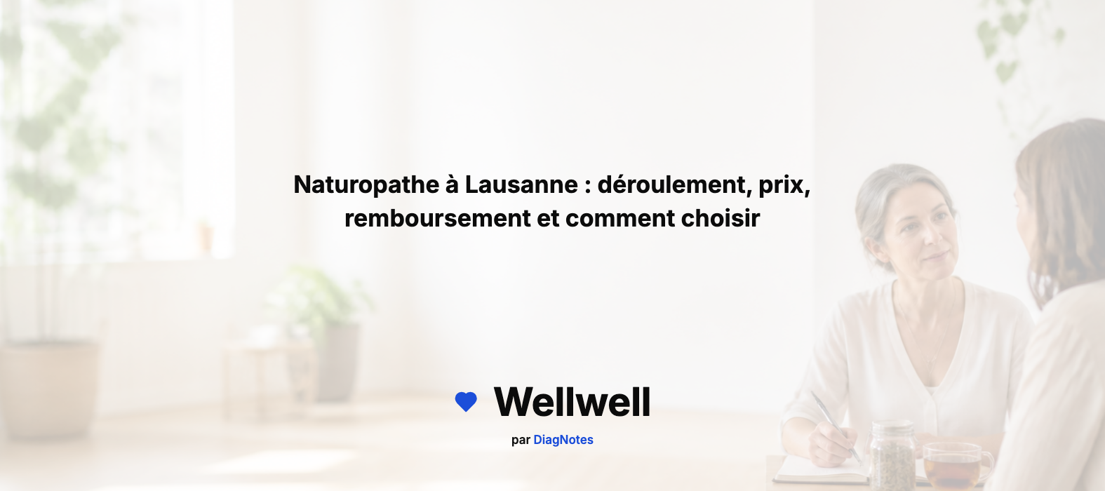 Naturopathe à Lausanne : déroulement, prix, remboursement et comment choisir